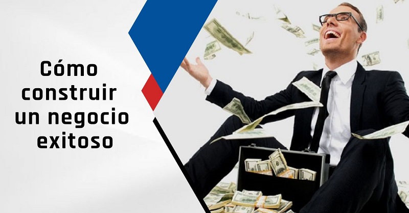 Cómo Construir un Negocio Exitoso en 18 Pasos