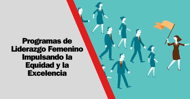 Igualdad y Éxito: La Revolución del Liderazgo Femenino en el Ámbito Corporativo